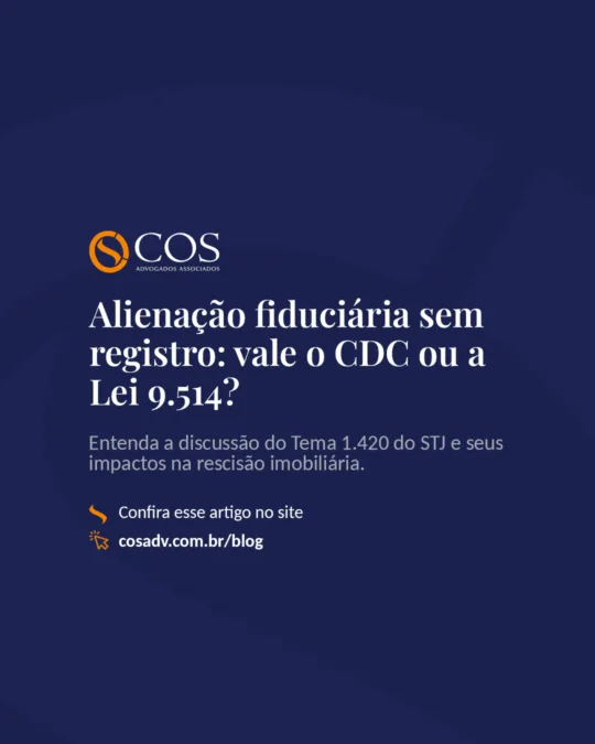 Se a alienação fiduciária do imóvel não foi registrada no cartório, a rescisão do contrato deve seguir o CDC ou a Lei…